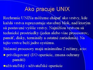 Ako pracuje UNIX Rozhranie UNIXu meme chpa ako