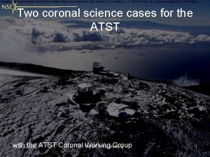 Two coronal science cases for the ATST with