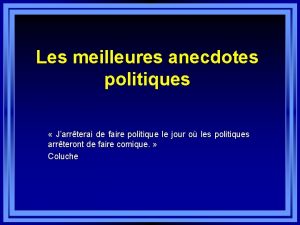 Les meilleures anecdotes politiques Jarrterai de faire politique