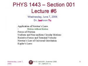 PHYS 1443 Section 001 Lecture 6 Wednesday June