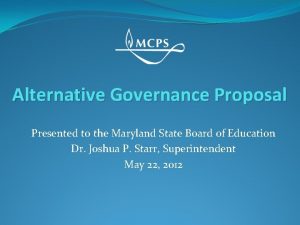 Alternative Governance Proposal Presented to the Maryland State