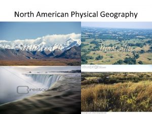 North American Physical Geography Highlands Plains and Plateaus
