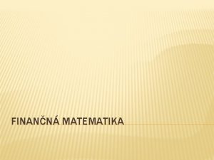 FINANN MATEMATIKA PENIAZE ROK Peniaze s univerzlne platidlo