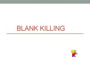 BLANK KILLING Blank Killing Blank Kill Nice term