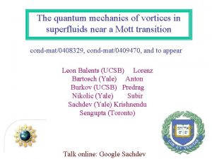 The quantum mechanics of vortices in superfluids near