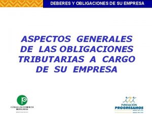 DEBERES Y OBLIGACIONES DE SU EMPRESA ASPECTOS GENERALES