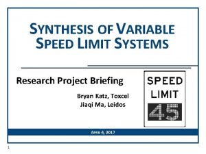 SYNTHESIS OF VARIABLE SPEED LIMIT SYSTEMS Research Project