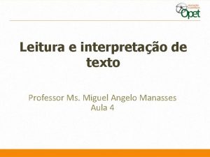 Leitura e interpretao de texto Professor Ms Miguel