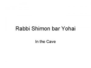 Rabbi Shimon bar Yohai In the Cave Yerushalmi