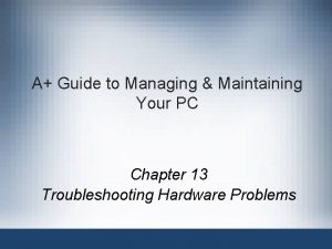 A Guide to Managing Maintaining Your PC Chapter