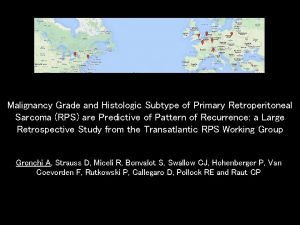 Malignancy Grade and Histologic Subtype of Primary Retroperitoneal