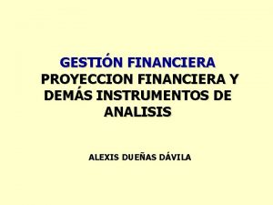 GESTIN FINANCIERA PROYECCION FINANCIERA Y DEMS INSTRUMENTOS DE