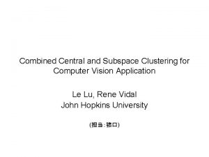 Combined Central and Subspace Clustering for Computer Vision