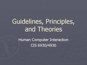 Guidelines Principles and Theories Human Computer Interaction CIS