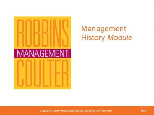 Management History Module Copyright 2012 Pearson Education Copyright