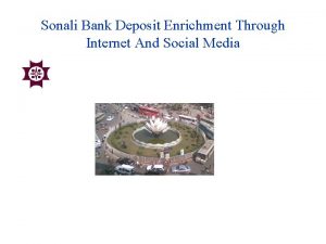 Sonali Bank Deposit Enrichment Through Internet And Social