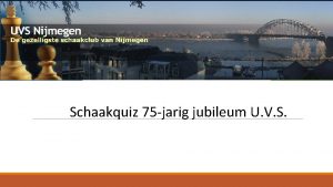 Schaakquiz 75 jarig jubileum U V S De