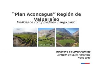 Plan Aconcagua Regin de Valparaso Medidas de corto