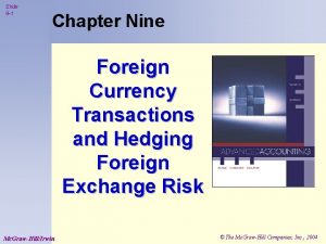 Slide 9 1 Chapter Nine Foreign Currency Transactions