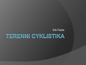 Erik epila TERNN CYKLISTIKA Osnova 1 2 3