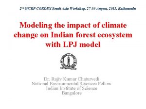 2 nd WCRP CORDEX South Asia Workshop 27