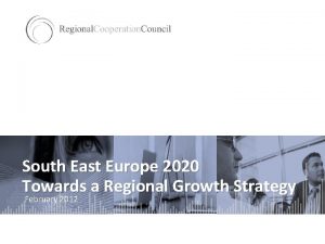 South East Europe 2020 Towards a Regional Growth