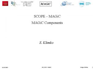 MAGi C SCOPE MAGi C Components S Klimko