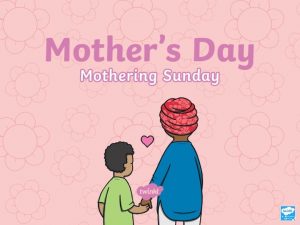 What is Mothers Day Mothers day or Mothering