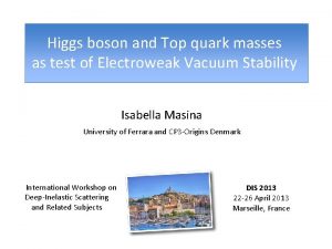 Higgs boson and Top quark masses as test