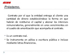 Prstamo Contrato por el que la entidad entrega