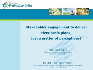 Stakeholder engagement to deliver river basin plans just
