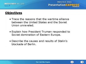 Section 1 Objectives Trace the reasons that the