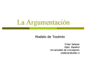 La Argumentacin Modelo de Toulmin Omar Salazar Dpto