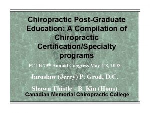 Chiropractic PostGraduate Education A Compilation of Chiropractic CertificationSpecialty