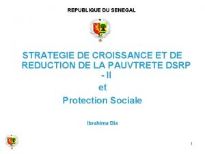 REPUBLIQUE DU SENEGAL STRATEGIE DE CROISSANCE ET DE