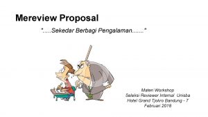 Mereview Proposal Sekedar Berbagi Pengalaman Materi Workshop Seleksi