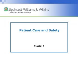 Patient Care and Safety Chapter 3 Duties and