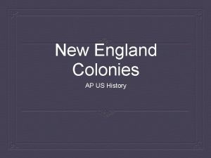 New England Colonies AP US History Rise of