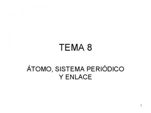 TEMA 8 TOMO SISTEMA PERIDICO Y ENLACE 1