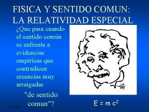 FISICA Y SENTIDO COMUN LA RELATIVIDAD ESPECIAL Que