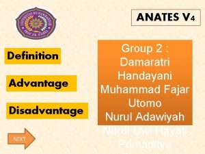 ANATES V 4 Definition Advantage Disadvantage NEXT Group
