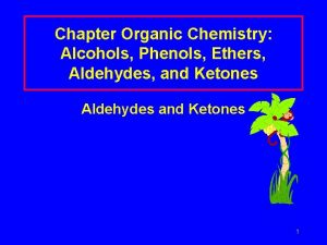 Chapter Organic Chemistry Alcohols Phenols Ethers Aldehydes and