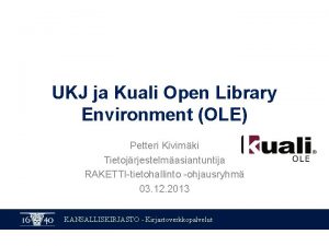 UKJ ja Kuali Open Library Environment OLE Petteri