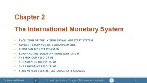Chapter 2 The International Monetary System EVOLUTION OF