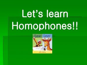 Lets learn Homophones What are homophones WATCH THESE