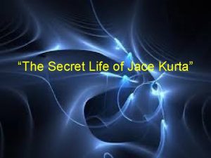 The Secret Life of Jace Kurta As I