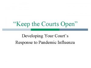 Keep the Courts Open Developing Your Courts Response