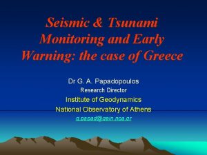 Seismic Tsunami Monitoring and Early Warning the case