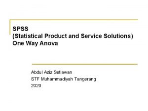 SPSS Statistical Product and Service Solutions One Way