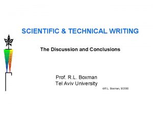 SCIENTIFIC TECHNICAL WRITING The Discussion and Conclusions Prof